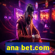 ana bet.com